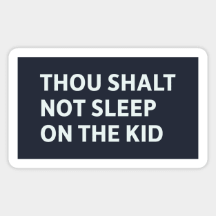 Thou Shalt Not Sleep On The Kid Sticker